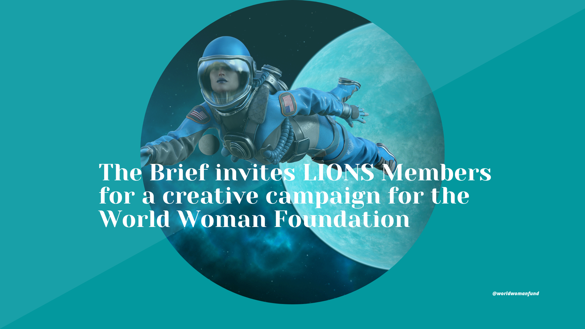 The Brief invites LIONS Members across the world to come together to create a progress-driving creative campaign for the World Woman Foundation